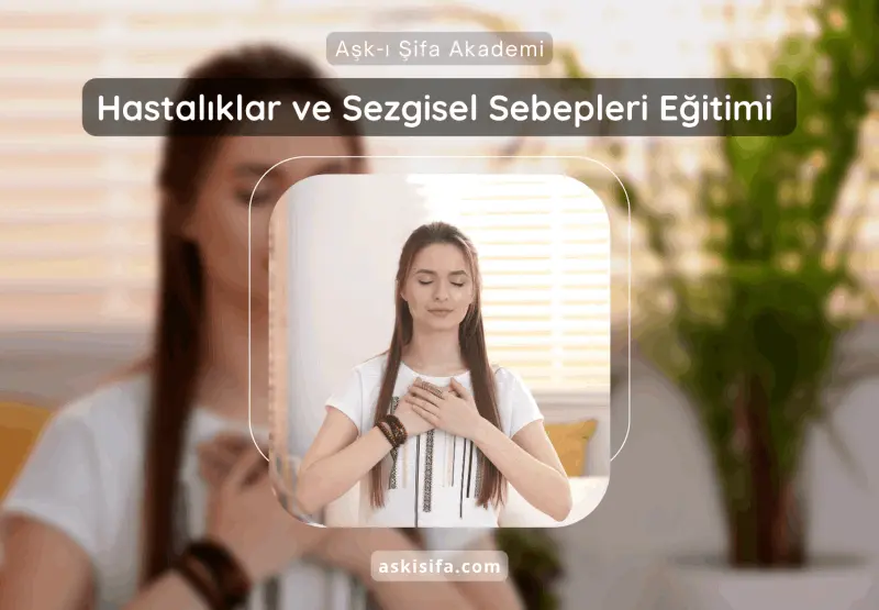 Hastalıklar ve Sezgisel Sebepleri Eğitimi